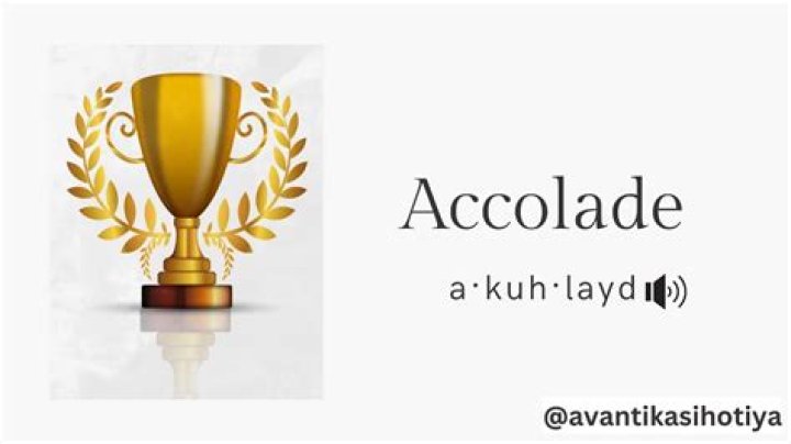 Understanding Accolades Definition: A Comprehensive Guide