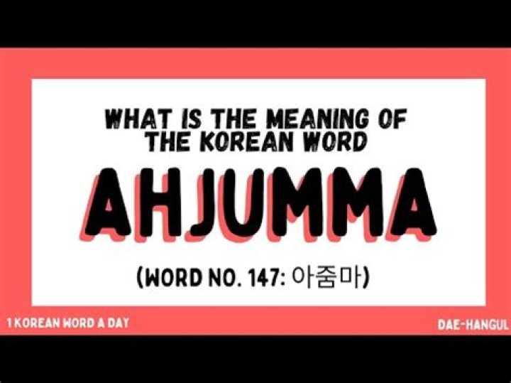 Ajumma in Hangul: Understanding the Cultural Significance and Representation