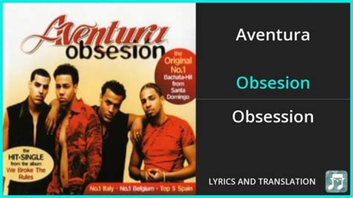 Aventura Obsession Lyrics English: Understanding the Heartfelt Meaning Behind the Song