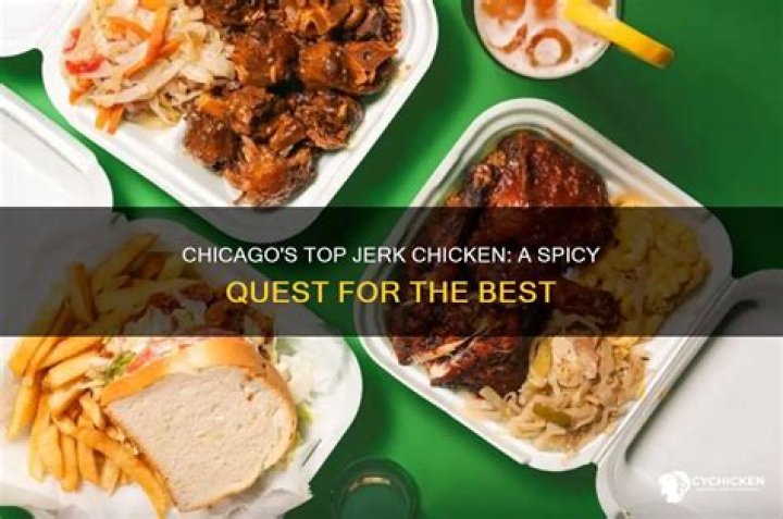 Discovering the Best Jerk Chicken in Chicago: A Culinary Journey