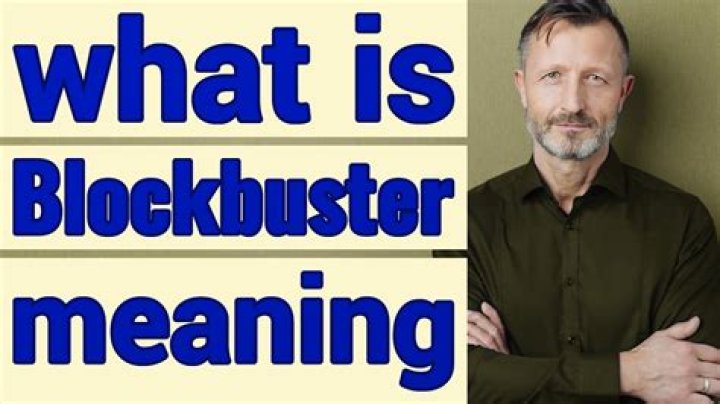 What is a Blockbuster? A Comprehensive Guide to Blockbusters Definition