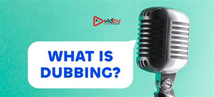 Dubbing Definition: Understanding the Art of Voice Replacement in Media