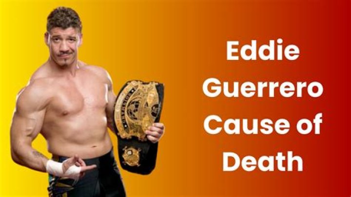 Eddie Guerrero Cause of Death: Unveiling the Truth Behind a Wrestling Legend's Demise