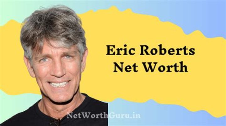 Unveiling the Wealth of a Hollywood Icon: Eric Roberts Net Worth