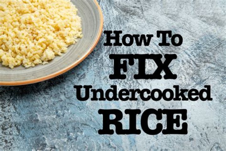 How to Fix Undercooked Rice: A Comprehensive Guide