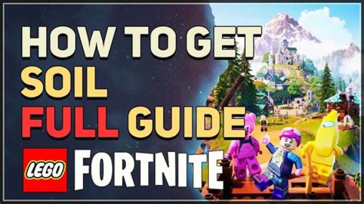 How to Get Soil in Lego Fortnite: A Comprehensive Guide