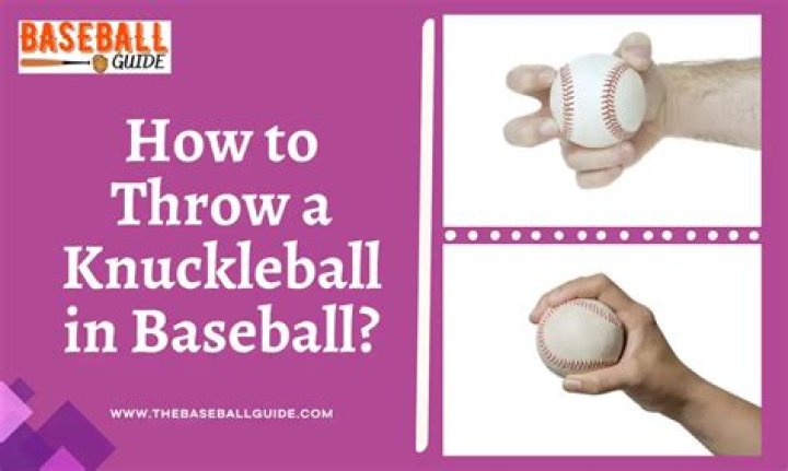 How to Throw a Knuckleball: Mastering the Art of the Unpredictable Pitch