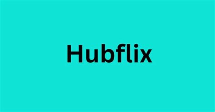Exploring the World of Hubflix: Your Ultimate Streaming Destination