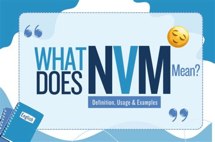What Does NVM Mean in Texting? A Comprehensive Guide to Understanding This Popular Acronym