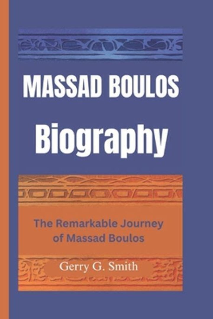 Massad Boulos Biography: A Journey Through Life and Achievements