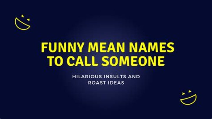 Mean Names to Call Someone: A Comprehensive Guide