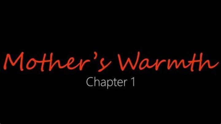 Mother's Warmth Chapter: Exploring the Essence of Unconditional Love