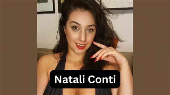 Natali Conti: Unveiling the Life and Achievements of a Rising Star
