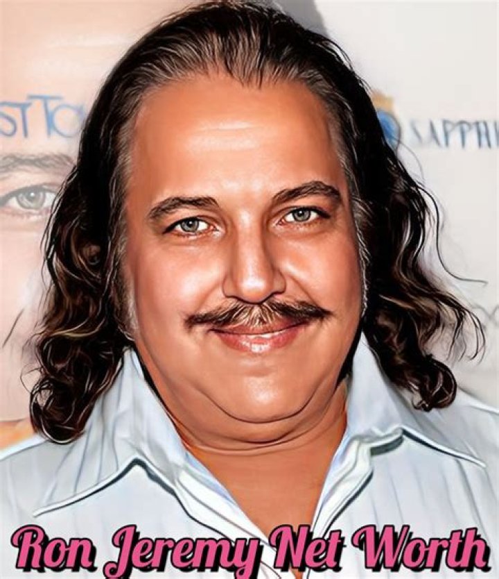 Exploring the Net Worth of Ron Jeremy: A Comprehensive Overview