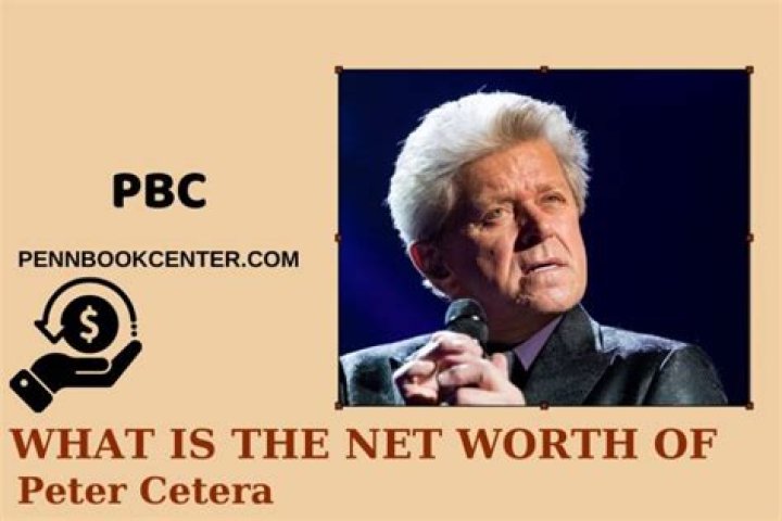Peter Cetera's Enormous Net Worth: A Detailed Breakdown