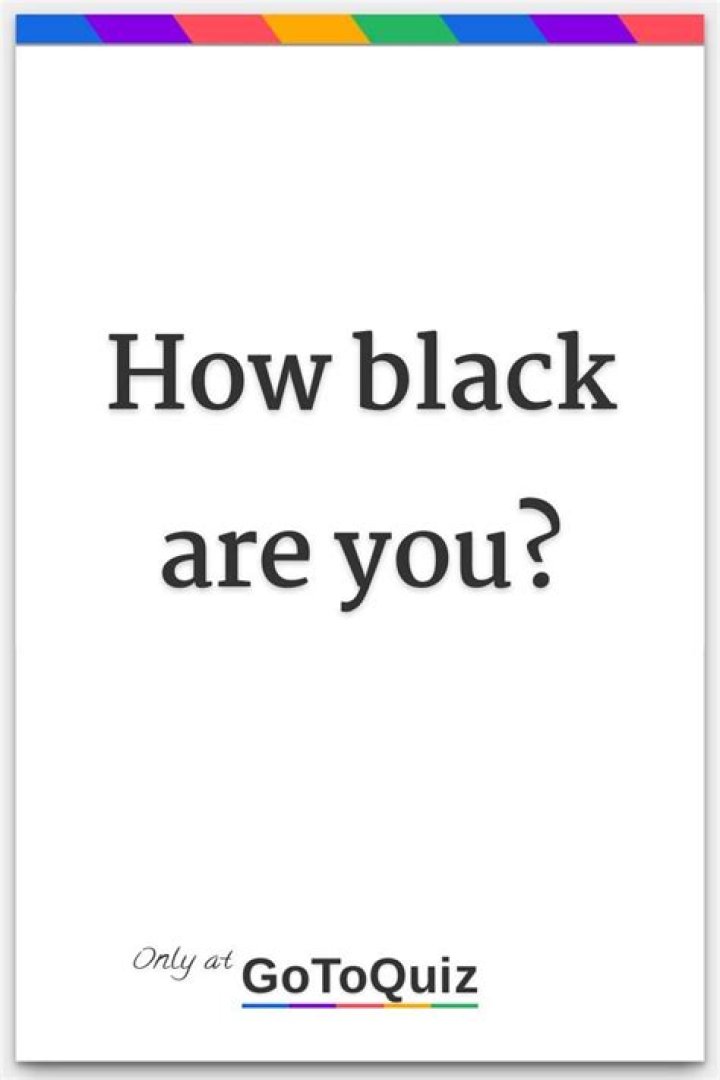 Unlocking Your Identity: Quiz - How Black Are You?