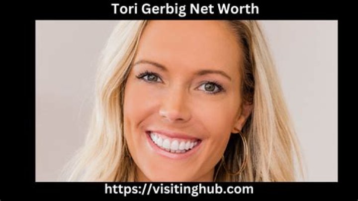 Tori Gerbig Net Worth: A Comprehensive Guide to Her Wealth and Achievements
