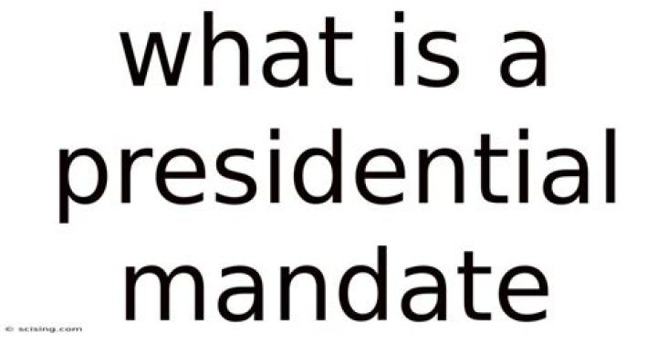 Understanding the Concept of a Presidential Mandate