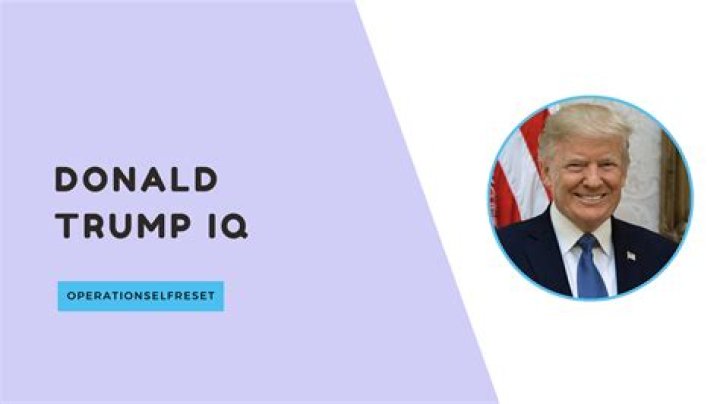 What Is the IQ of Donald Trump? Unveiling the Truth Behind the Numbers