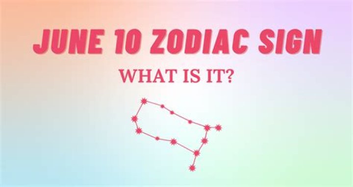 Discover Your Zodiac Sign: Unveiling June 10th's Cosmic Connection